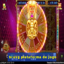 bravg plataforma de jogo